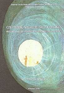 Człowiek, sacrum, środowisko. Miejsca kultu we wczesnym średniowieczu - Stanisław Rosik