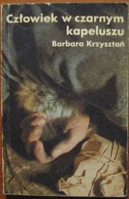 Człowiek w czarnym kapeluszu - Barbara Krzysztoń