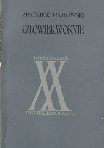 Człowiek w oknie - Zbigniew Uniłowski