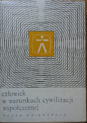 Człowiek w warunkach cywilizacji współczesnej - praca zbiorowa