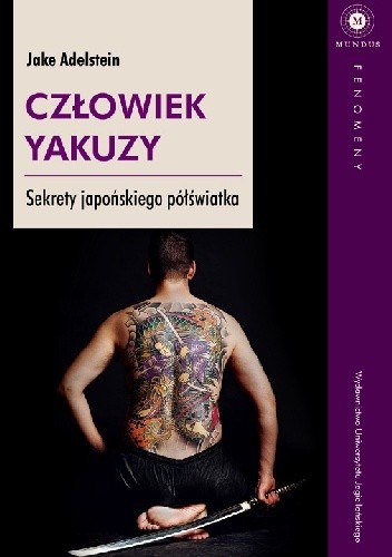 Człowiek yakuzy. Sekrety japońskiego półświatka - Jake Adelstein