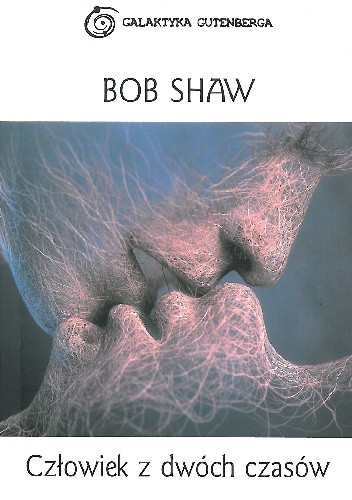 Człowiek z dwóch czasów - Bob Shaw