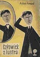 Człowiek z lustra - Antoni Armand