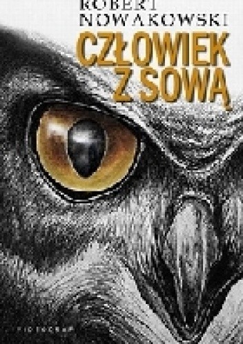 Człowiek z sową - Robert Nowakowski