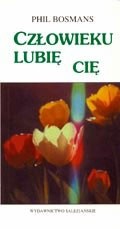 Człowieku, lubię cię! - Phil Bosmans