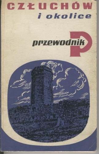 Człuchów i okolice. Przewodnik - Piotr Maluśkiewicz