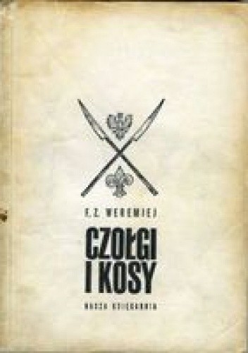 Czołgi i kosy - Feliks Zygmunt Weremiej