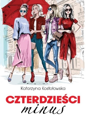Czterdzieści minus - Katarzyna Kostołowska
