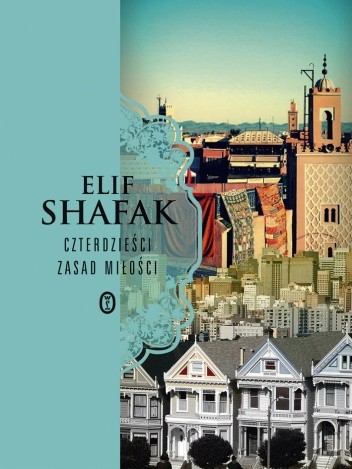 Czterdzieści zasad miłości - Elif Şafak