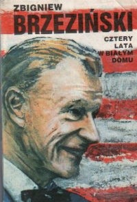 Cztery lata w Białym Domu. Wspomnienia - Zbigniew Brzeziński