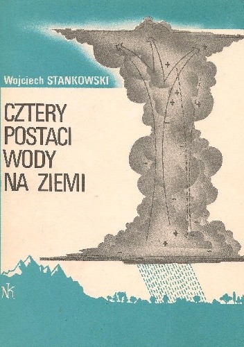 Cztery postaci wody na ziemi - Wojciech Stankowski
