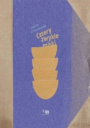 Cztery zwykłe miski - Iwona Chmielewska