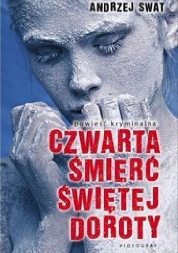 Czwarta śmierć świętej Doroty - Andrzej Swat