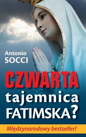 Czwarta tajemnica fatimska? - Antonio Socci