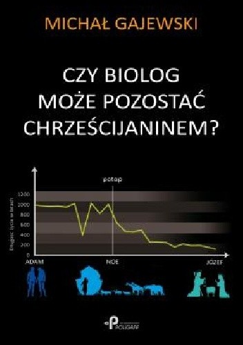 Czy biolog może pozostać chrześcijaninem - Michał Gajewski