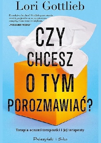 Czy chcesz o tym porozmawiać? - Lori Gottlieb