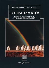 Czy jest tam kto? Nauka w poszukiwaniu cywilizacji pozaziemskich - Dava Sobel