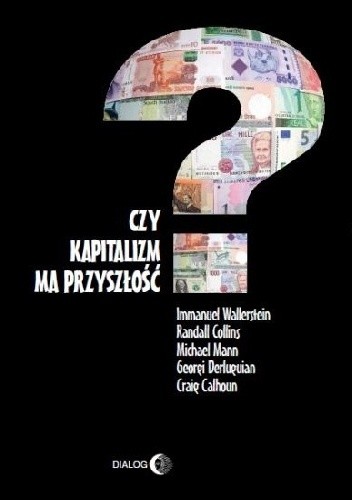 Czy kapitalizm ma przyszłość? - Immanuel Wallerstein