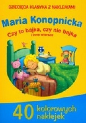 Czy to bajka czy nie bajka i inne wiersze - Maria Konopnicka
