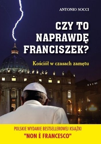 Czy to naprawdę Franciszek? - Antonio Socci