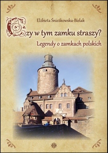 Czy w tym zamku straszy? - Elżbieta Śnieżkowska-Bidak