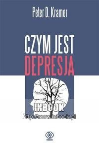 Czym jest depresja - Peter D. Kramer