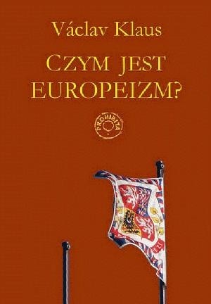 Czym jest europeizm? - Václav Klaus