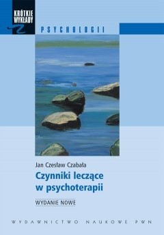 Czynniki leczące w psychoterapii - Jan Lesław Czabała
