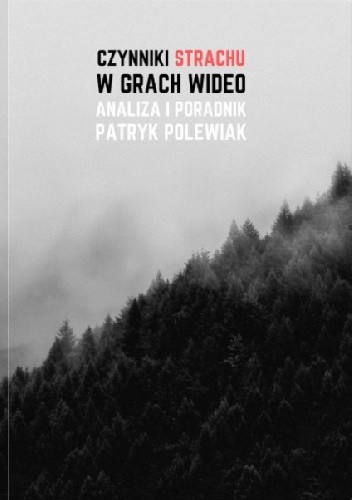 Czynniki Strachu w Grach Wideo - Patryk Polewiak
