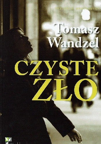 Czyste Zło - Tomasz Wandzel