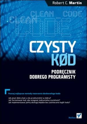 Czysty kod. Podręcznik dobrego programisty - Robert Cecil Martin
