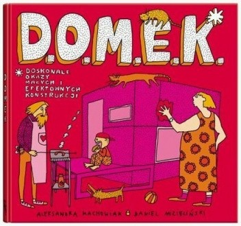 D.O.M.E.K. Doskonałe Okazy Małych i Efektownych Konstrukcji - Daniel Mizieliński