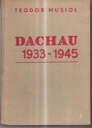 Dachau 1933-1945 - Teodor Musioł