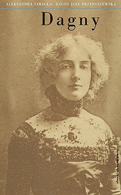 Dagny Juel Przybyszewska. Fakty i legendy - Aleksandra Sawicka