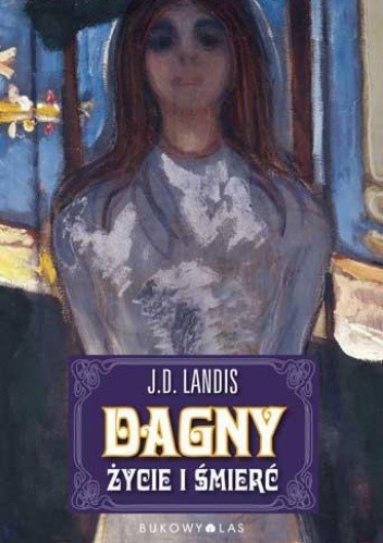 Dagny, życie i śmierć - J.D. Landis