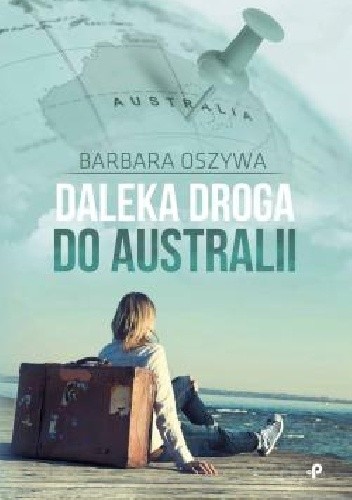 Daleka droga do Australii - Barbara Oszywa