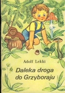 Daleka droga do Grzyboraju - Adolf Lekki