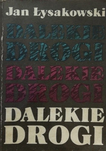 Dalekie drogi - Jan Łysakowski