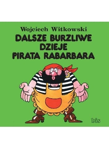 Dalsze burzliwe dzieje pirata Rabarbara - Wojciech Witkowski