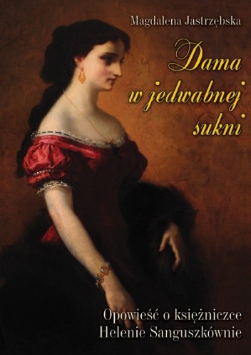 Dama w jedwabnej sukni - Magdalena Jastrzębska