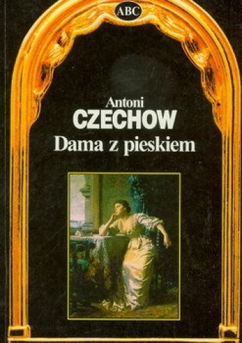 Dama z pieskiem - Antoni Czechow