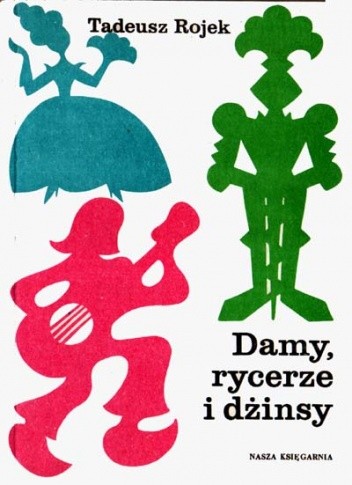 Damy, rycerze i dżinsy - Tadeusz Rojek