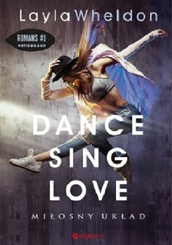 Dance, sing, love. Miłosny układ - Layla Wheldon