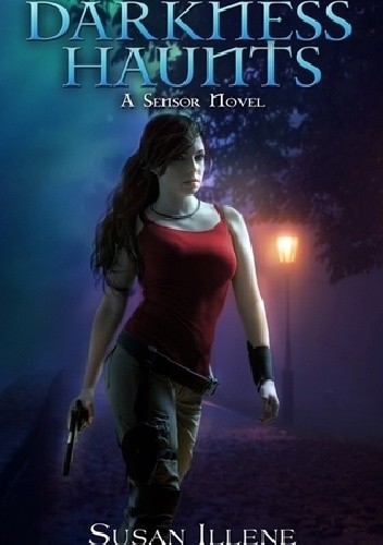 Darkness Haunts - Susan Illene