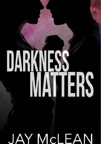 Darkness Matters - Jay McLean