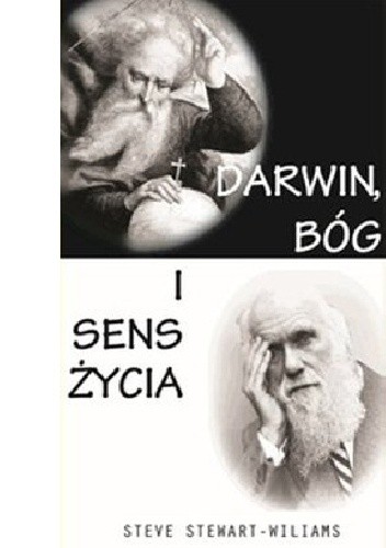 Darwin, Bóg i sens życia - Steve Stewart-Williams