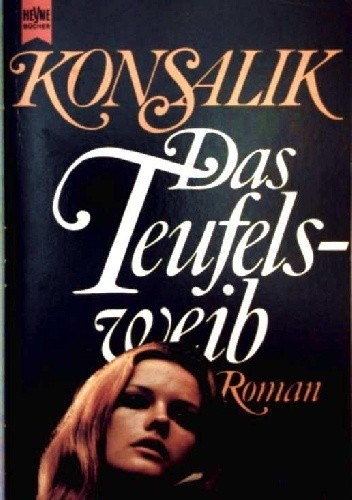 Das Teufelsweib - Heinz G. Konsalik
