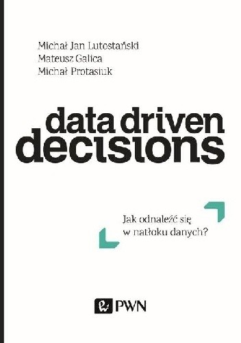 Data Driven Decisions - Michał Protasiuk