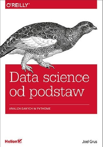Data science od podstaw. Analiza danych w Pythonie - Grus Joel