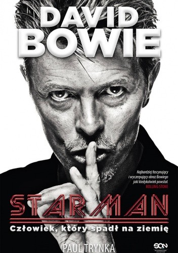 David Bowie. STARMAN. Człowiek, który spadł na ziemię - Paul Trynka